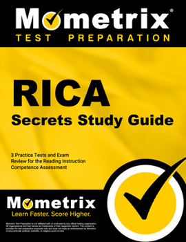 Paperback Rica Secrets Study Guide: 3 Practice Tests and Exam Review for the Reading Instruction Competence Assessment Book