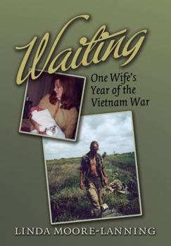 Waiting: One Wife's Year of the Vietnam War (Williams-Ford Texas A&M University Military History Series) - Book #127 of the Texas A & M University Military History Series