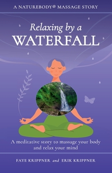 Paperback Relaxing by a Waterfall: A meditative story to massage your body and relax your mind Book