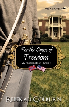 For the Cause of Freedom - Book #2 of the My Brother's Flag