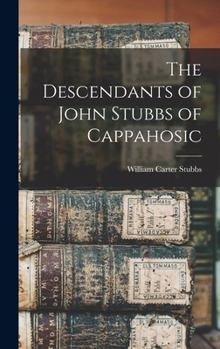 Hardcover The Descendants of John Stubbs of Cappahosic Book