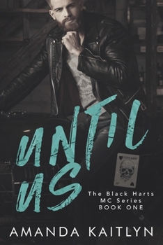 Until Us (The Black Harts MC #1) - Book #1 of the Black Harts MC