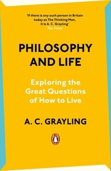 Paperback Philosophy and Life: Exploring the Great Questions of How to Live Book