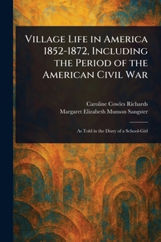 Village Life in America 1852-1872, Including the Period of the American Civil War