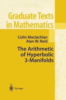 The Arithmetic of Hyperbolic 3-Manifolds - Book #219 of the Graduate Texts in Mathematics