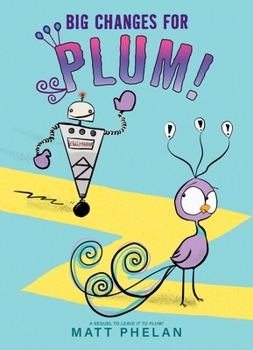 Hardcover Big Changes for Plum! Book