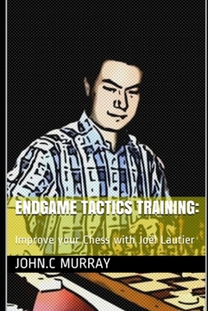 Paperback Endgame Tactics Training: Improve your Chess with Joël Lautier Book