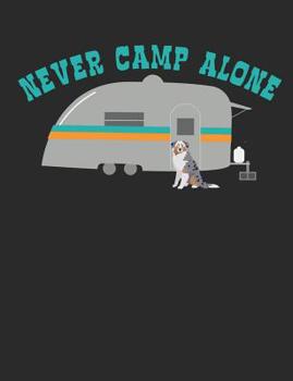 Paperback Never Camp Alone: Australian Shepherd Dog School Notebook 100 Pages Wide Ruled Paper Book