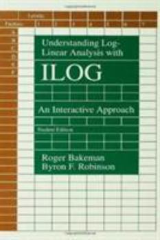 Hardcover Understanding Log-Linear Analysis with Ilog: An Interactive Approach Book