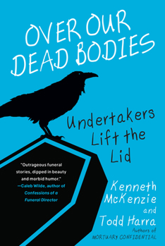 Paperback Over Our Dead Bodies:: Undertakers Lift the Lid Book