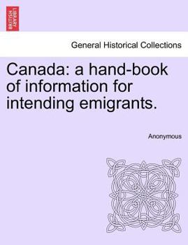 Paperback Canada: A Hand-Book of Information for Intending Emigrants. Book