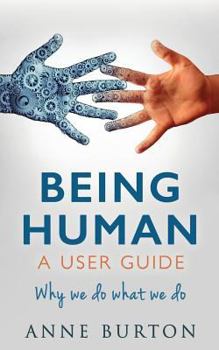 Paperback Being Human - A User Guide: Why we do what we do Book