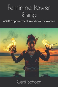 Paperback Feminine Power Rising: A Self Empowerment Workbook for Women Book