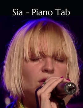 Paperback Sia Piano Tab: With Note Letters & Fingering Numbers Book