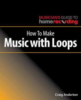 Paperback How to Make Music with Loops Book