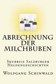 Paperback Abrechnung der Milchbuben: Skurrile Salzburger Heldengeschichten [German] Book