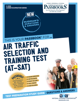 Paperback Air Traffic Selection and Training Test (At-Sat) (C-4559): Passbooks Study Guide Volume 4559 Book