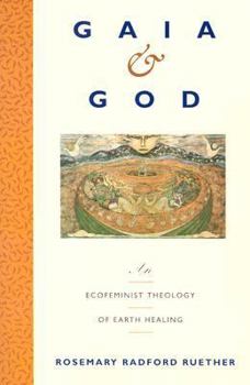 Paperback Gaia and God: An Ecofeminist Theology of Earth Healing Book