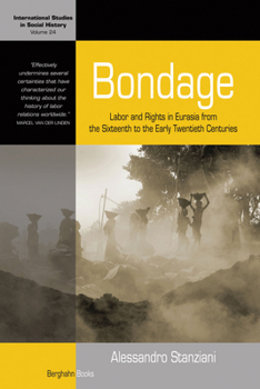Paperback Bondage: Labor and Rights in Eurasia from the Sixteenth to the Early Twentieth Centuries Book