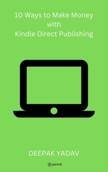 Paperback 10 Ways to Make Money with Kindle Direct Publishing Book