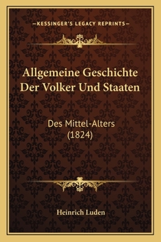 Paperback Allgemeine Geschichte Der Volker Und Staaten: Des Mittel-Alters (1824) [German] Book