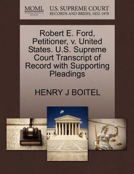 Paperback Robert E. Ford, Petitioner, V. United States. U.S. Supreme Court Transcript of Record with Supporting Pleadings Book