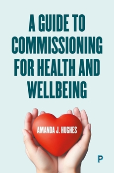 Paperback A Guide to Commissioning Health and Wellbeing Services Book