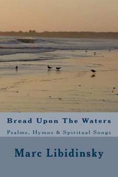 Paperback Bread upon the Waters: Psalms, Hymns & Spiritual Songs Book