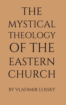 Hardcover The Mystical Theology of the Eastern Church Book