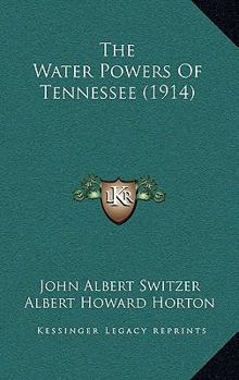 Paperback The Water Powers Of Tennessee (1914) Book