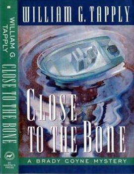 Close to the Bone (Brady Coyne Mysteries) - Book #14 of the Brady Coyne