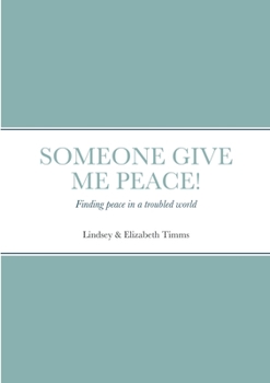 Paperback Someone give me peace: Finding peace in a troubled world Book