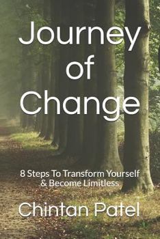 Paperback Journey of Change: 8 Steps To Transform Yourself & Become Limitless Book