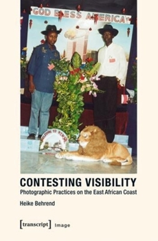 Paperback Contesting Visibility: Photographic Practices on the East African Coast Book