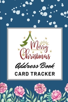Christmas Address Book Card Tracker: Holiday Greeting Card List & Record Organizer Book | A Ten Years Tracker for the Christmas cards you send and receive Each Year