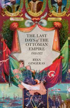 Hardcover The Last Days of the Ottoman Empire Book