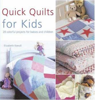 Paperback Quick Quilts for Kids: 20 Colorful Projects for Babies and Children Book