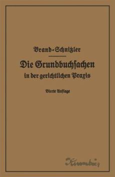 Paperback Die Grundbuchsachen in Der Gerichtlichen PRAXIS Einschließlich Aufwertung Der Grundstückspfandrechte [German] Book