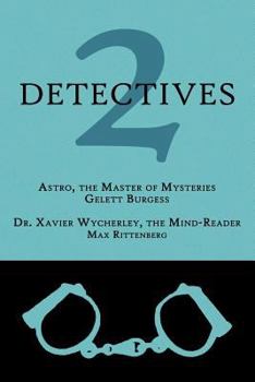 Paperback 2 Detectives: Astro, the Master of Mysteries / Dr. Xavier Wycherley, the Mind-Reader Book