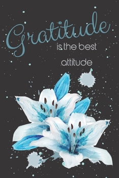 Gratitude is the best attitude: Daily Gratitude Journal for Women, 120 Pages Journal, 6 x 9 inch