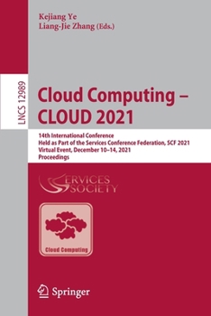 Paperback Cloud Computing - Cloud 2021: 14th International Conference, Held as Part of the Services Conference Federation, Scf 2021, Virtual Event, December 10- Book