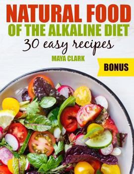 Paperback Natural food of the Alkaline Diet. 30 easy recipes. Book