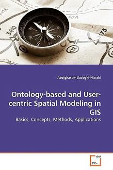 Paperback Ontology-based and User-centric Spatial Modeling in GIS Book