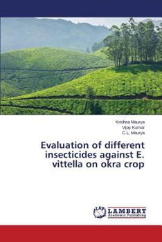 Paperback Evaluation of Different Insecticides Against E. Vittella on Okra Crop Book