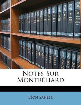 Paperback Notes Sur Montbéliard [French] Book