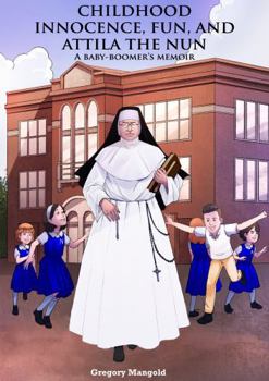 Paperback CHILDHOOD INNOCENCE FUN AND ATTILA THE NUN Book