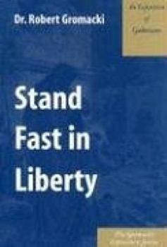 Paperback Stand Fast in Liberty: An Exposition of Galatians Book