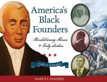 Paperback America's Black Founders: Revolutionary Heroes & Early Leaders with 21 Activities Volume 32 Book