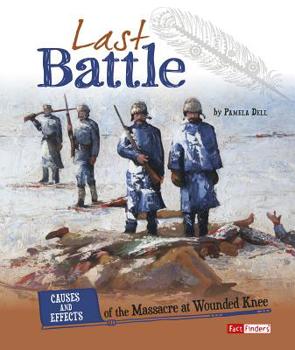 Hardcover Last Battle: Causes and Effects of the Massacre at Wounded Knee Book