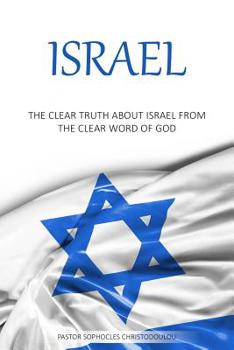 Paperback Israel: The Clear Truth About Israel From The Clear Word of GOD Book